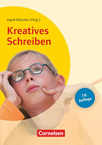 Lehrerbücherei Grundschule: Kreatives Schreiben (10. Auflage) - Grundlagen und Methoden - Beispiele für alle Fächer und Projekte - Ab Jahrgangsstufe 2 - Buch