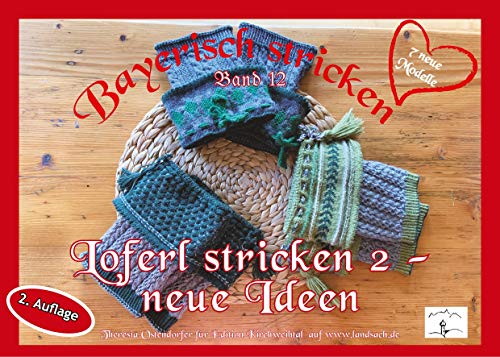 Loferl stricken 2 - neue Ideen (Bayerisch stricken, Band 12) von Books on Demand GmbH