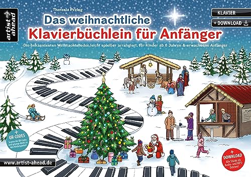 Das weihnachtliche Klavierbüchlein für Anfänger: Die bekanntesten Weihnachtslieder leicht spielbar arrangiert, für Kinder ab 6 Jahren & erwachsene Anfänger (inkl. QR-Codes + Audio-Download)