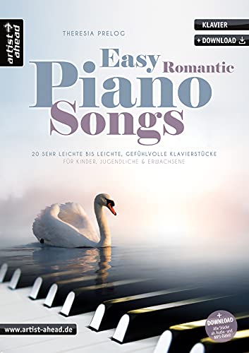 Easy Romantic Piano Songs: 20 sehr leichte bis leichte, gefühlvolle Klavierstücke für Kinder, Jugendliche & Erwachsene (inkl. Download). Anfänger. Balladen. Klaviernoten.
