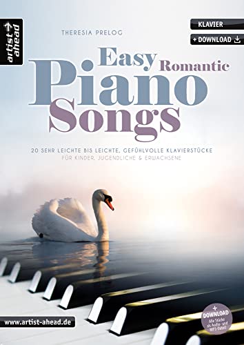 Easy Romantic Piano Songs: 20 sehr leichte bis leichte, gefühlvolle Klavierstücke für Kinder, Jugendliche & Erwachsene (inkl. Download). Anfänger. Balladen. Klaviernoten.