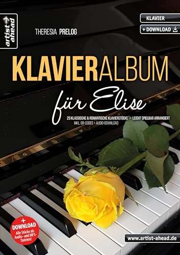 Klavieralbum für Elise: 25 klassische & romantische Klavierstücke – leicht spielbar arrangiert (inkl. QR-Codes + Audio-Download). Klaviernoten der Klassik & Romantik für Kinder & Anfänger