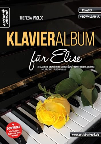 Klavieralbum für Elise: 25 klassische & romantische Klavierstücke – leicht spielbar arrangiert (inkl. QR-Codes + Audio-Download). Klaviernoten der Klassik & Romantik für Kinder & Anfänger von artist ahead