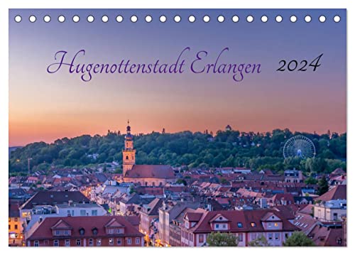 Hugenottenstadt Erlangen 2024 (Tischkalender 2024 DIN A5 quer), CALVENDO Monatskalender von CALVENDO