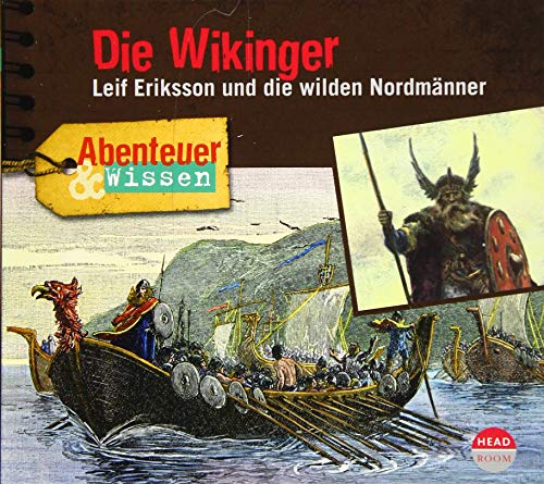 Abenteuer & Wissen: Die Wikinger: Leif Eriksson und die wilden Nordmänner