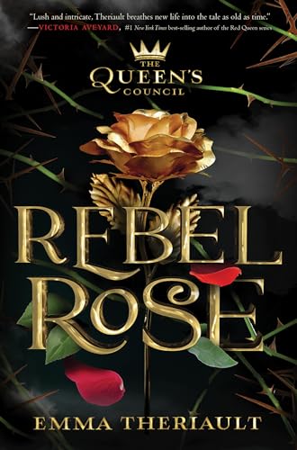 Rebel Rose (The Queen’s Council, Book 1) von Disney-Hyperion