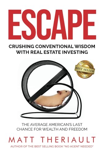 ESCAPE: CRUSHING CONVENTIONS WITH REAL ESTATE INVESTING – The Average American’s Last Chance for Wealth and Freedom von Best Seller Publishing, LLC