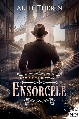 Ensorcelé: Magie à Manhattan, T1 von MXM BOOKMARK