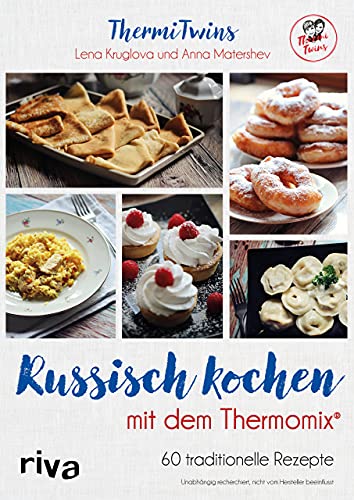 Russisch kochen mit dem Thermomix®: 60 traditionelle Rezepte von RIVA