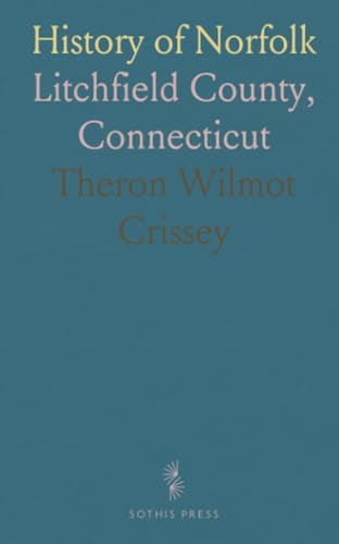 History of Norfolk: Litchfield County, Connecticut von Sothis Press