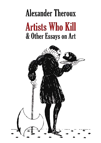 Artists Who Kill & Other Essays on Art von Tough Poets Press