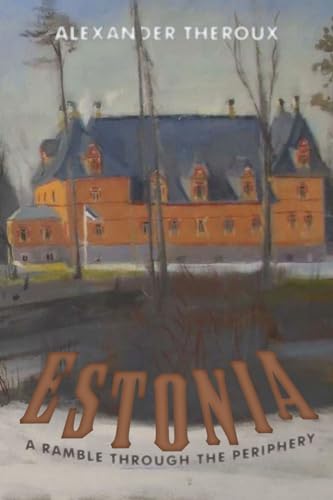 Estonia: A Ramble Through The Periphery HC