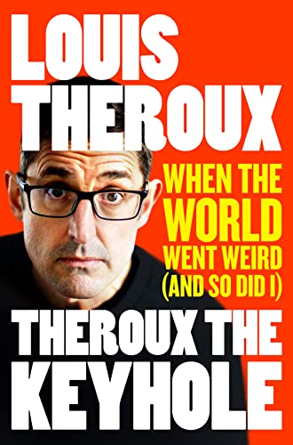 Theroux The Keyhole: When the world went weird (and so did I) von Pan