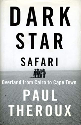 Dark Star Safari: Overland from Cairo to Cape Town