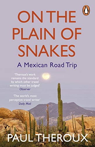 On the Plain of Snakes: A Mexican Road Trip von Penguin