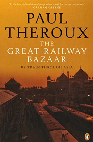 The Great Railway Bazaar: By Train Through Asia von Penguin