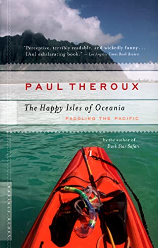 The Happy Isles of Oceania: Paddling the Pacific von Mariner