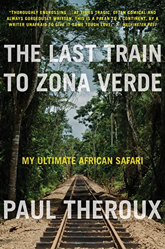 The Last Train to Zona Verde: My Ultimate African Safari von Mariner Books