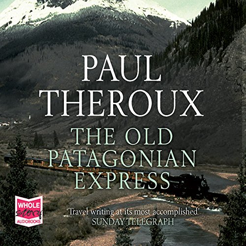 The Old Patagonian Express The Old Patagonian Express