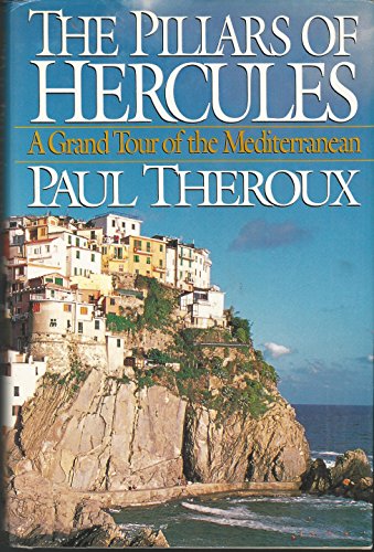 The Pillars of Hercules: A Grand Tour of the Mediterranean