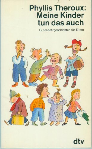 Meine Kinder tun das auch: Gutenachtgeschichten für Eltern (dtv Literatur) von dtv Verlagsgesellschaft mbH & Co. KG