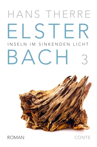 Elsterbach 3: Inseln im sinkenden Licht Elsterbach 3: Inseln im sinkenden Licht von Conte-Verlag