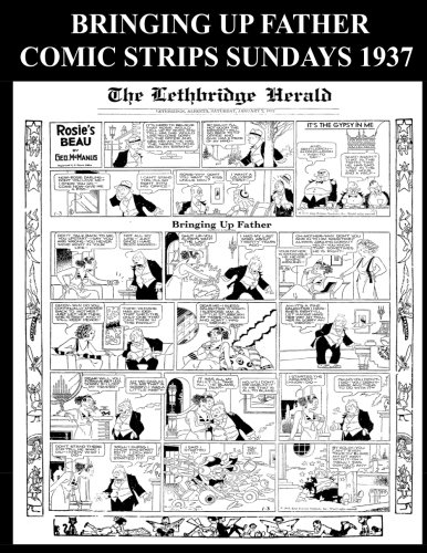 Bringing Up Father Sundays 1937 (B&W): Golden Age Comic Strips 1937 von CreateSpace Independent Publishing Platform