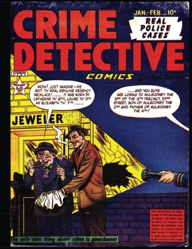Crime Detective Comics #12: Golden Age Crime Comic - True Crime Stories 1950 Crime Detective Comics #12: Golden Age Crime Comic - True Crime Stories 1950 von CreateSpace Independent Publishing Platform