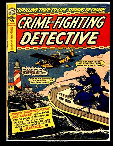 Crime Fighting Detective #13: Golden Age True To Life Stories of Crime Comic - Classic Comic Reprint From Golden Age Reprints Crime Fighting Detective #13: Golden Age True To Life Stories of Crime Comic - Classic Comic Reprint From Golden Age Reprints von CreateSpace Independent Publishing Platform