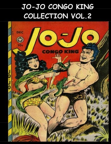 Jo-Jo Congo King Collection Vol. 2: 12 Issue Super Collection - Golden Age Jungle Comic Collection von CreateSpace Independent Publishing Platform