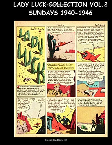 Lady Luck Collection Vol. 2 Sundays 1940-1946: Comic Strip Collection Featuring Lady Luck From The Spirit Sunday Sections Lady Luck Collection Vol. 2 Sundays 1940-1946: Comic Strip Collection Featuring Lady Luck From The Spirit Sunday Sections