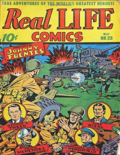 Real Life Comics #23: Golden Age Adventure Comic 1945 - True Adventures of the World's Greatest Heroes! Real Life Comics #23: Golden Age Adventure Comic 1945 - True Adventures of the World's Greatest Heroes! von CreateSpace Independent Publishing Platform