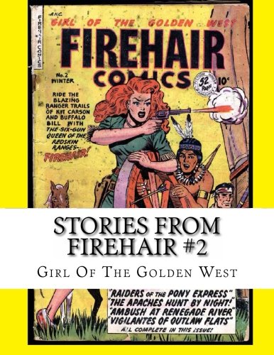 Stories From Firehair #2: Flame-Girl Of The Wilderness West Stories From Firehair #2: Flame-Girl Of The Wilderness West