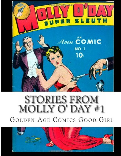 Stories From Molly O' Day #1: Golden Age Comics Good Girl Stories From Molly O' Day #1: Golden Age Comics Good Girl