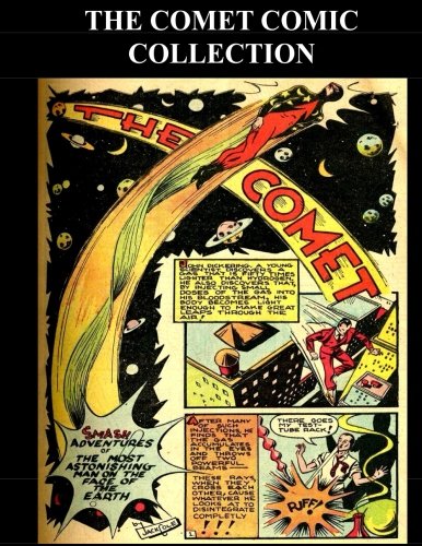 The Comet Comic Collection: The Comet From Pep Comic #1-#17 (1940-1941) von CreateSpace Independent Publishing Platform