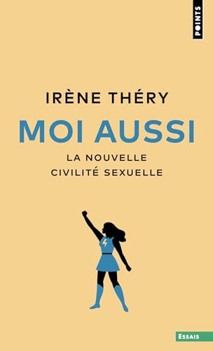 Moi aussi: La nouvelle civilité sexuelle