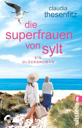 Die Superfrauen von Sylt: Ein Glücksroman | Ein wichtiges Thema voller Witz und Wärme erzählt: Eine einsame Frau findet zu neuem Lebensglück von Ullstein Taschenbuch