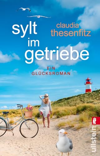 Sylt im Getriebe: Ein Glücksroman | Ein aktuelles Thema voller Witz und Wärme erzählt: Eine Frau mit unerklärlichen Ängsten überwindet sich und findet zurück zum Glück von Ullstein Taschenbuch