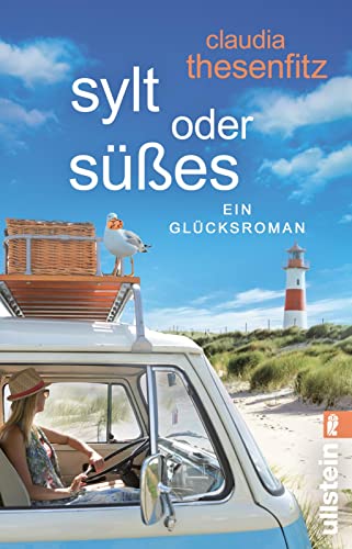 Sylt oder Süßes: Ein humorvoller Strandroman über das Genießen und Camping von ULLSTEIN TASCHENBUCH