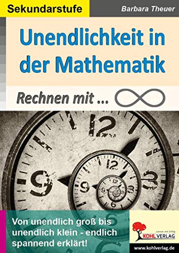 Unendlichkeit in der Mathematik: Rechnen mit Unendlichkeit