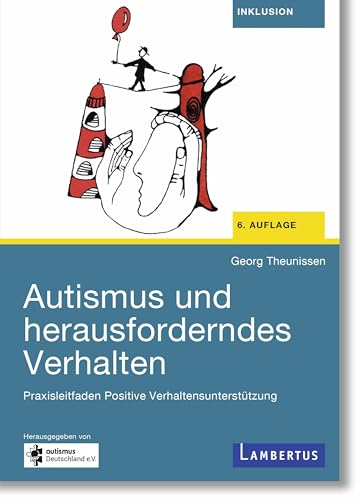 Autismus und herausforderndes Verhalten: Praxisleitfaden Positive Verhaltensunterstützung von Lambertus