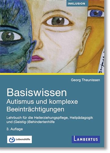 Basiswissen Autismus und komplexe Beeinträchtigungen: Lehrbuch für die Heilerziehungspflege, Heilpädagogik und (Geistig-)Behindertenhilfe von Lambertus