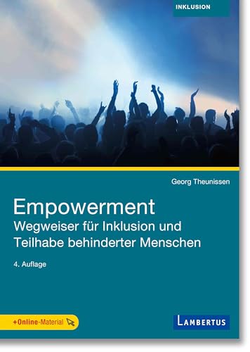 Empowerment - Wegweiser für Inklusion und Teilhabe behinderter Menschen: Eine Einführung in Heilpädagogik und Soziale Arbeit von Lambertus-Verlag