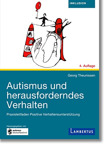 Autismus und herausforderndes Verhalten: Praxisleitfaden Positive Verhaltensunterstützung