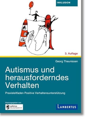 Autismus und herausforderndes Verhalten: Praxisleitfaden Positive Verhaltensunterstützung