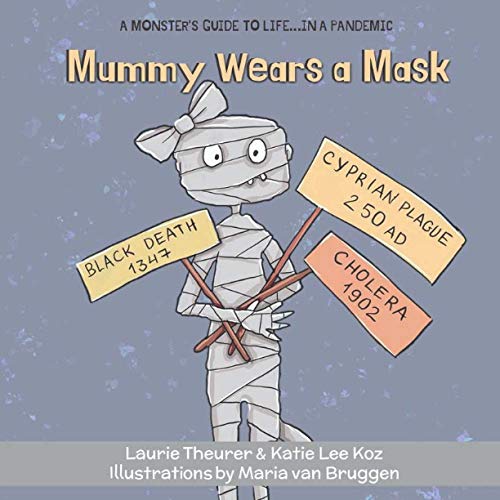 Mummy Wears a Mask (A Monster's Guide to Life...in a Pandemic, Band 4)