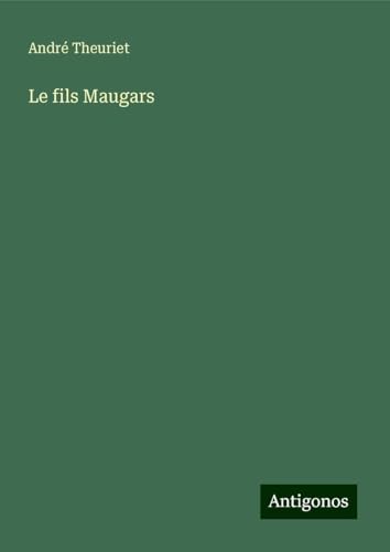 Le fils Maugars von Antigonos Verlag