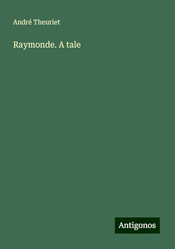 Raymonde. A tale von Antigonos Verlag