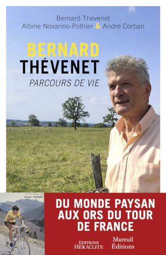 Bernard Thévenet, Parcours de vie: Entretiens avec un champion