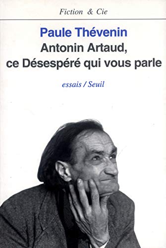 Antonin Artaud, ce désespéré qui vous parle: Essais von Seuil
